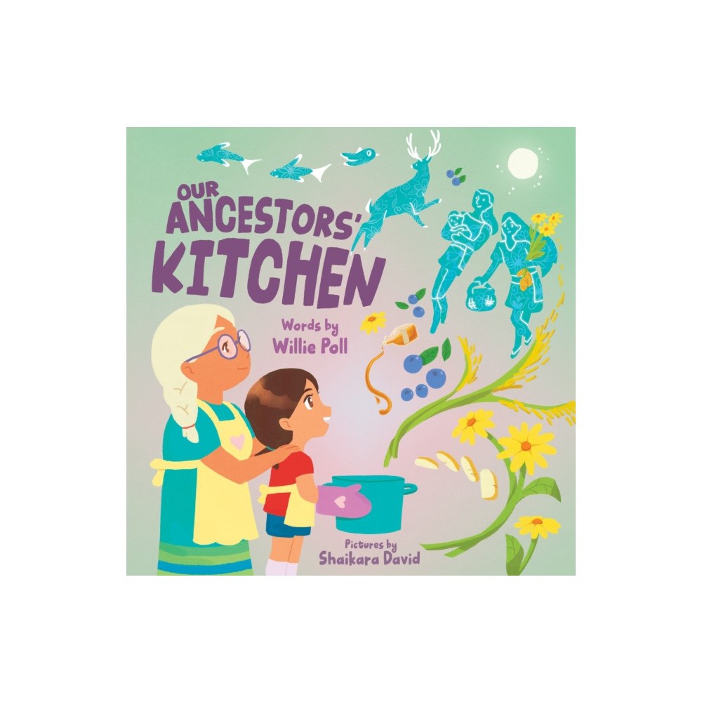 Annick Press Ltd Our Ancestors' Kitchen (inbunden, eng)