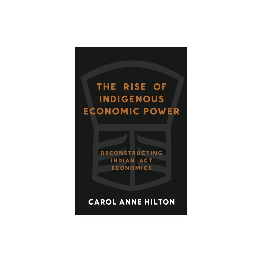 New Society Publishers The Rise of Indigenous Economic Power (häftad, eng)