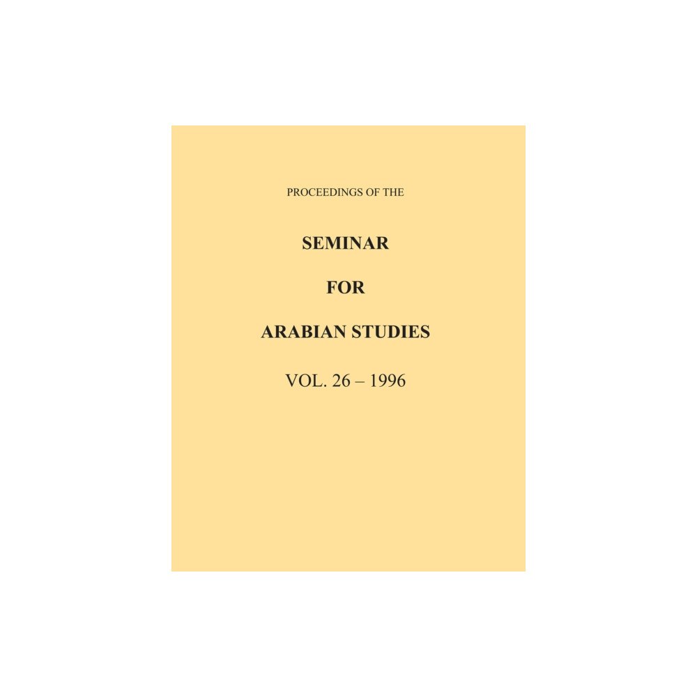 Archaeopress Proceedings of the Seminar for Arabian Studies Volume 26 1996 (häftad, eng)