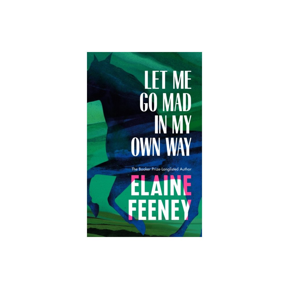 Vintage Publishing Let Me Go Mad in My Own Way (inbunden, eng)