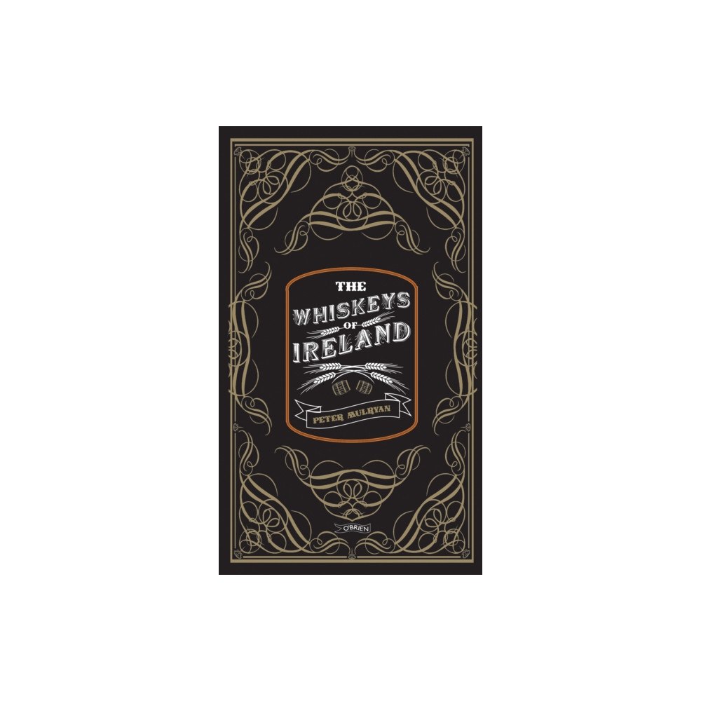 O'Brien Press Ltd The Whiskeys of Ireland (inbunden, eng)