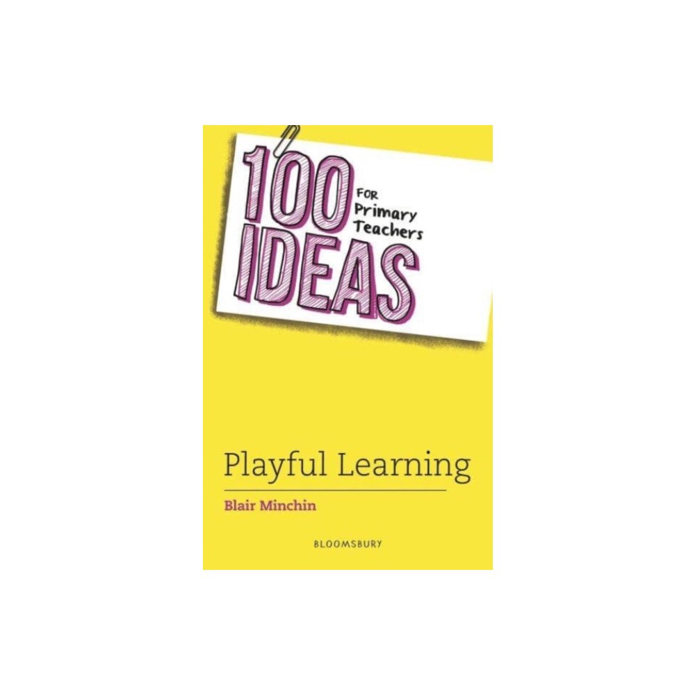 Bloomsbury Publishing PLC 100 Ideas for Primary Teachers: Playful Learning (häftad, eng)