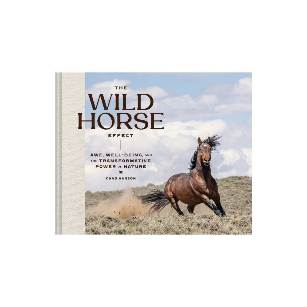 Chronicle Books The Wild Horse Effect (inbunden, eng)