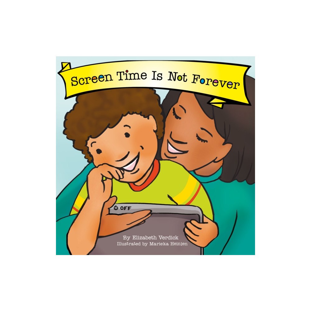 Sweet Cherry Publishing Screen Time Is Not Forever (Best Behavior) (bok, board book, eng)