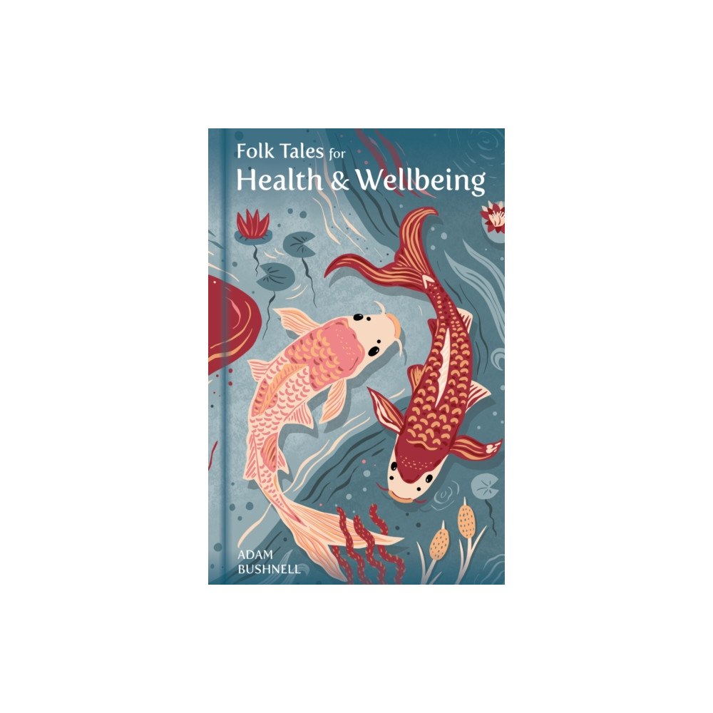 The History Press Ltd Folk Tales for Health and Wellbeing (inbunden, eng)