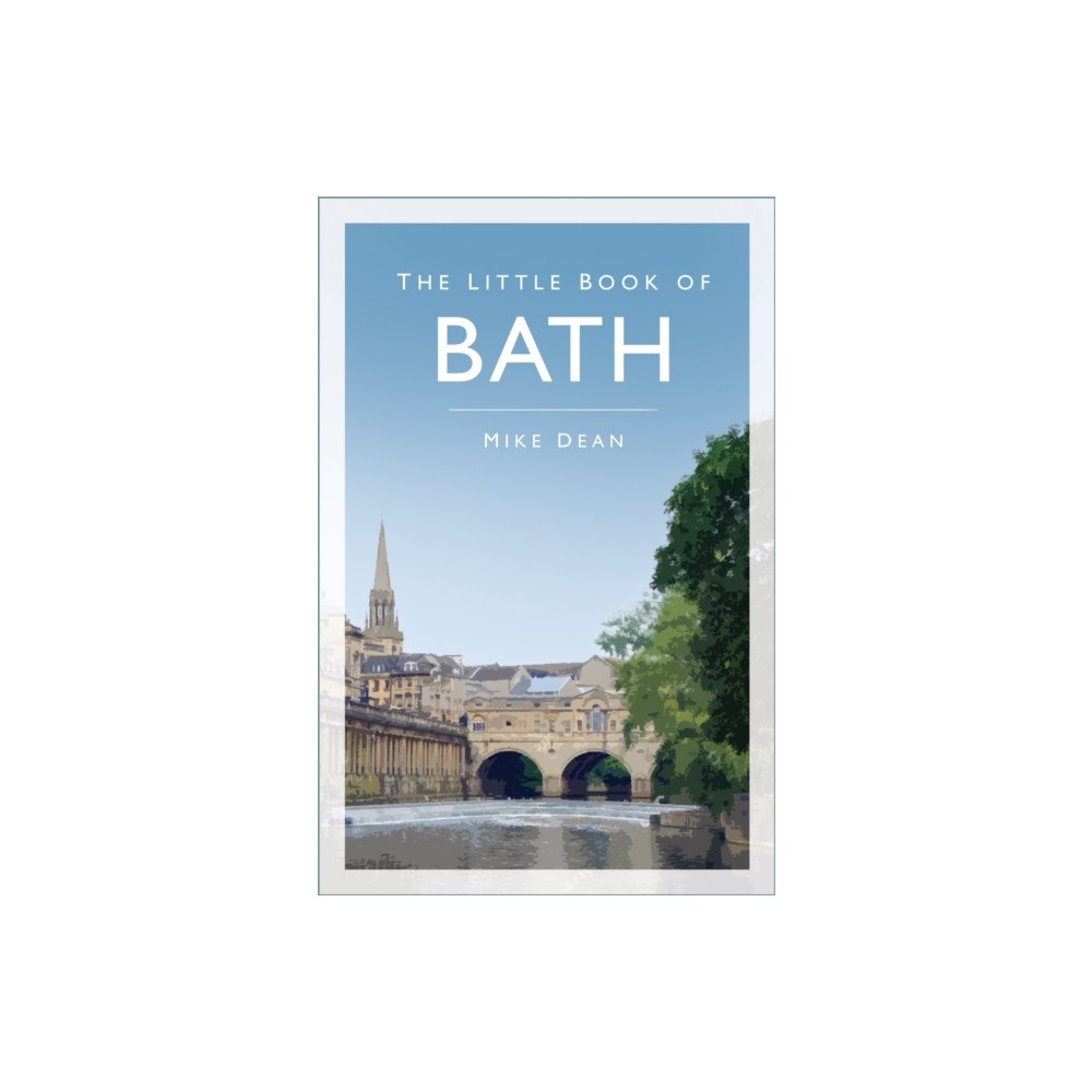 The History Press Ltd The Little Book of Bath (häftad, eng)