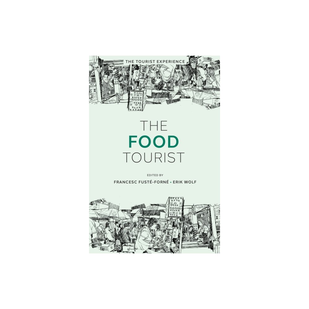Emerald Publishing Limited The Food Tourist (inbunden, eng)