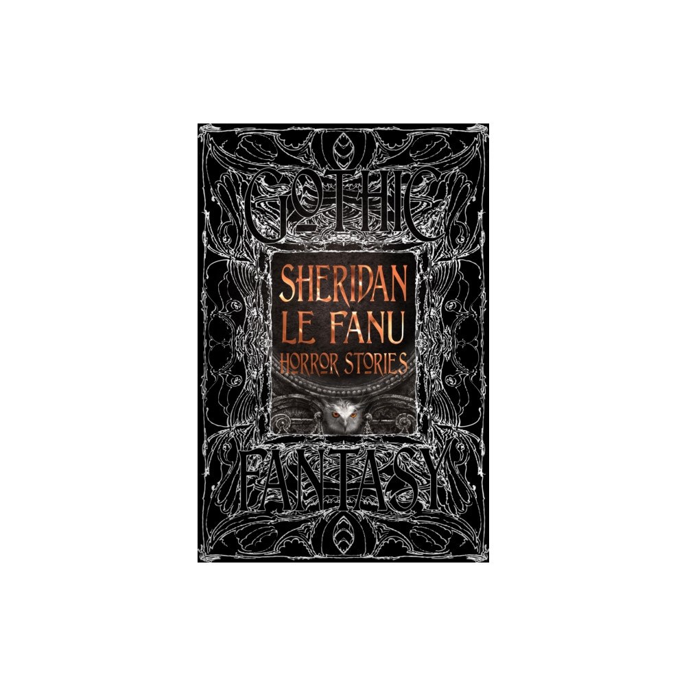 Flame Tree Publishing Sheridan Le Fanu Horror Stories (inbunden, eng)