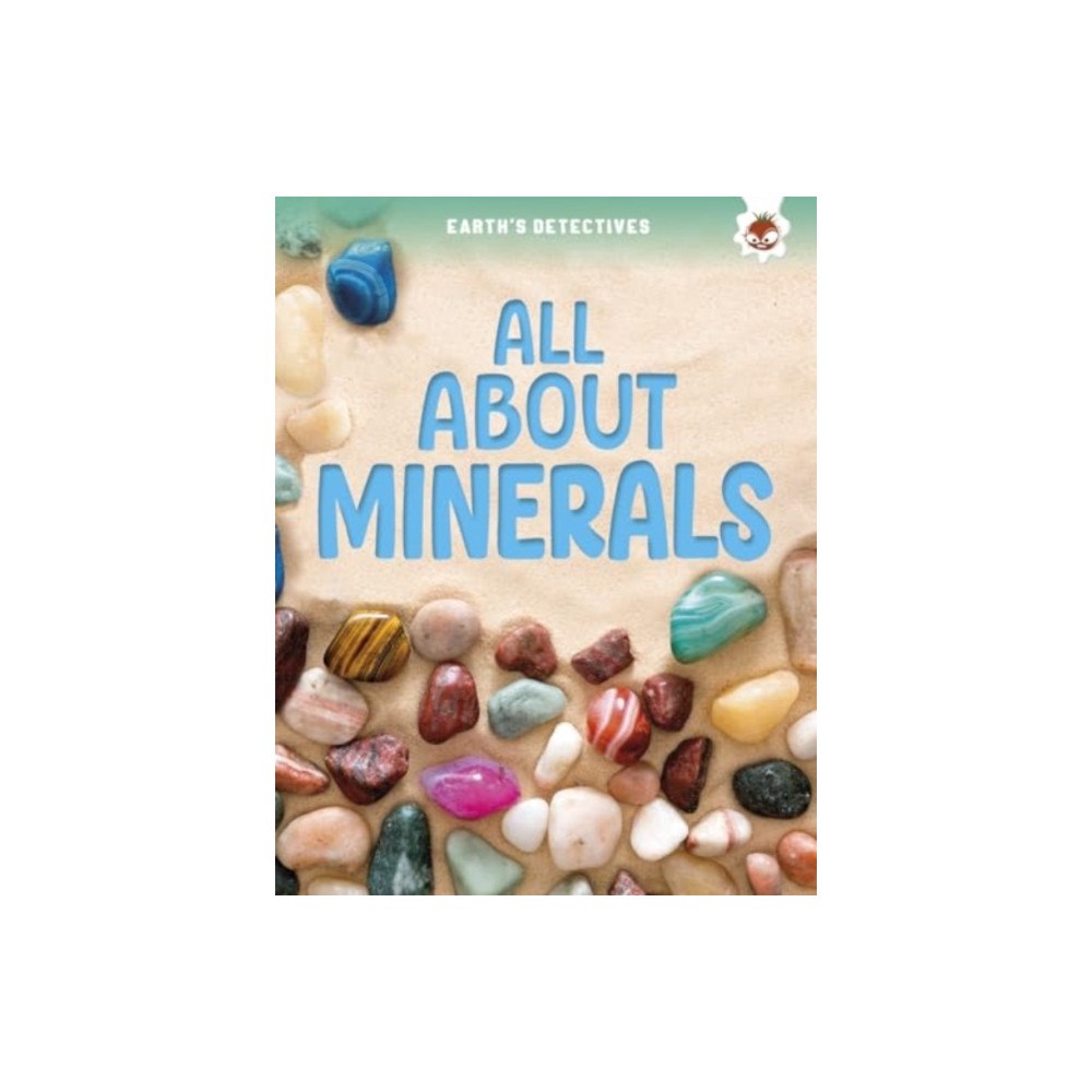 Hungry Tomato Ltd Earth's Detectives: All About Minerals (häftad, eng)