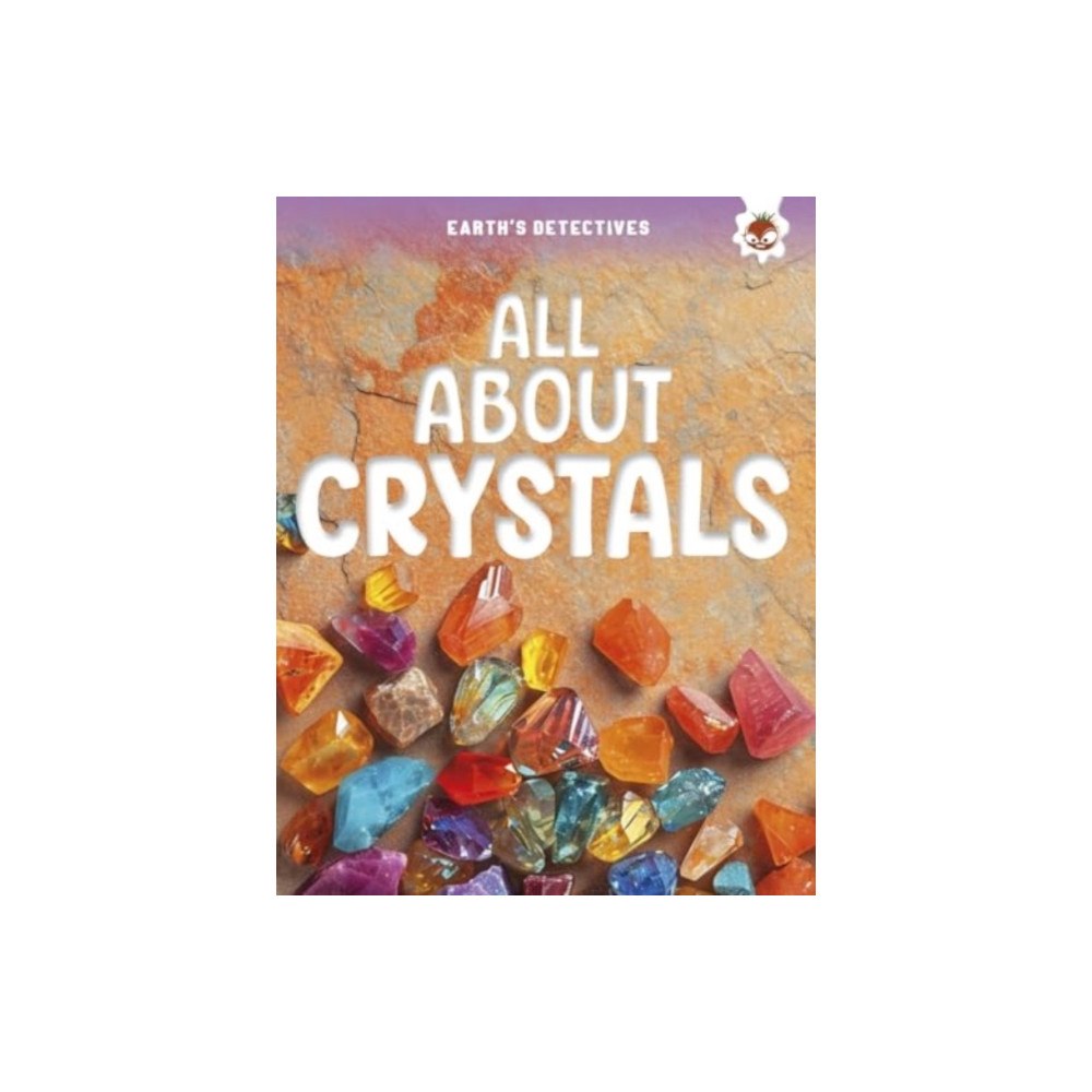 Hungry Tomato Ltd Earth's Detectives: All About Crystals (häftad, eng)