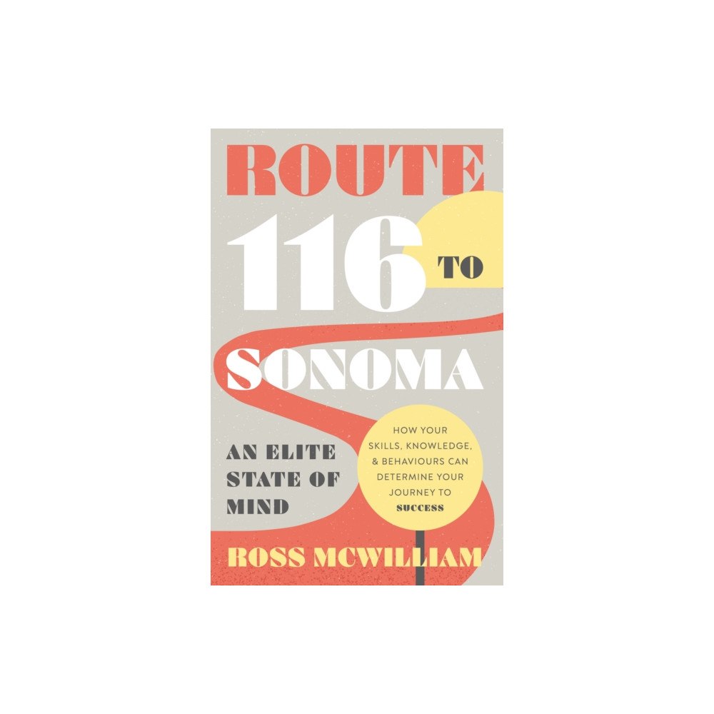The Book Guild Ltd Route 116 to Sonoma (häftad, eng)