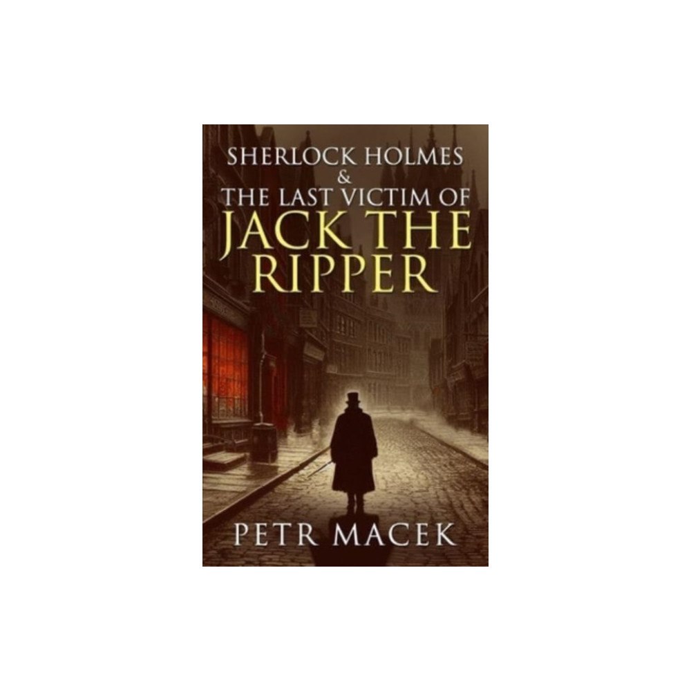 MX Publishing Sherlock Holmes and The Last Victim of Jack The Ripper (häftad, eng)
