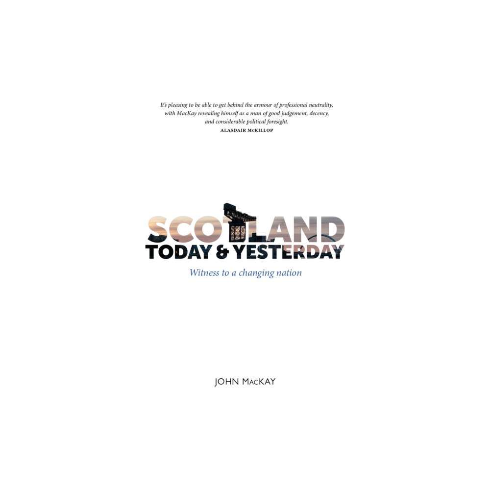 Luath Press Ltd Scotland Today & Yesterday (inbunden, eng)