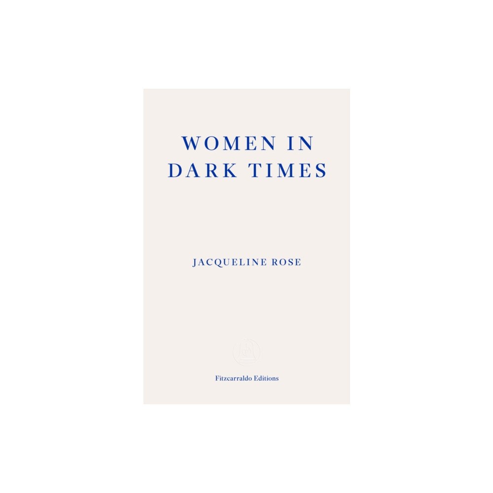 Fitzcarraldo Editions Women in Dark Times (häftad, eng)