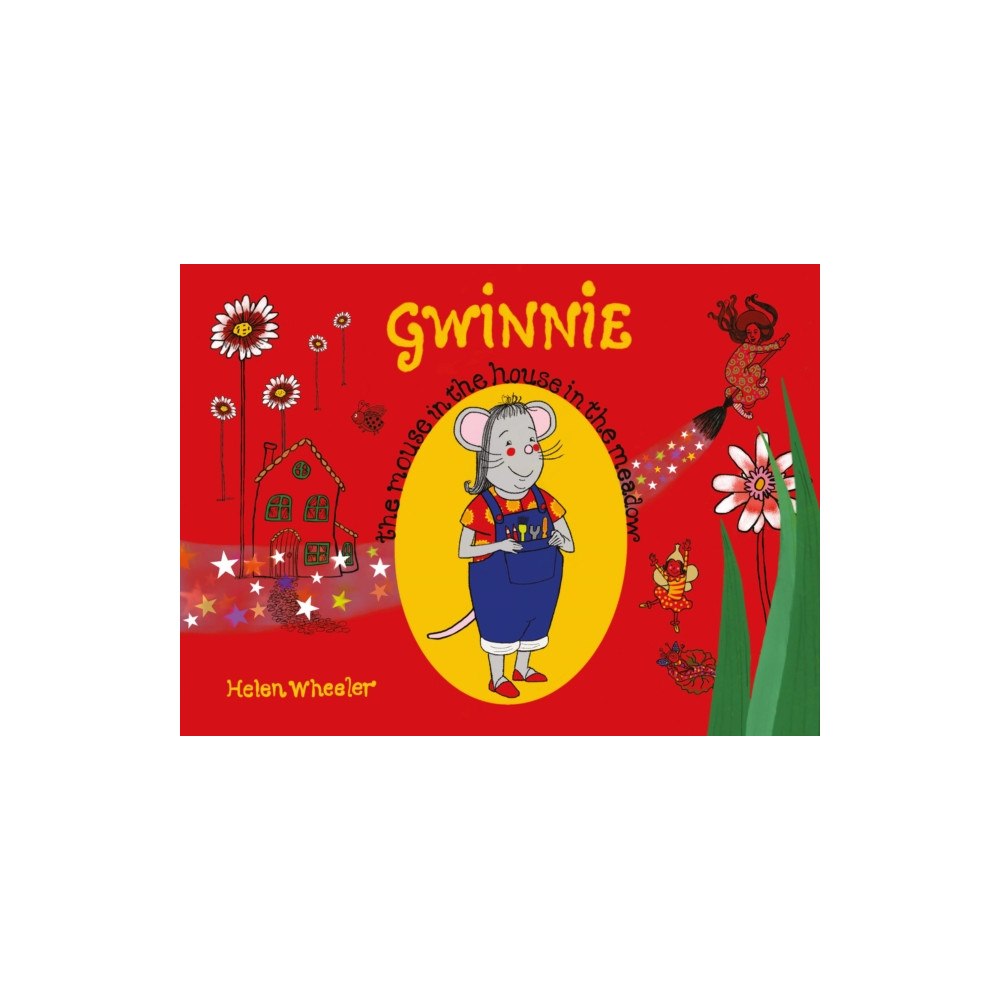 Troubador Publishing Gwinnie – The Mouse in the House in the Meadow (häftad, eng)