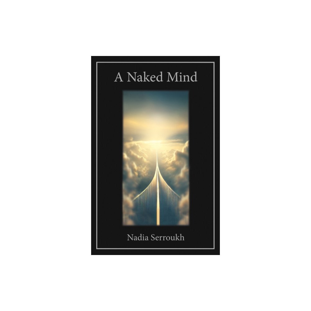 Troubador Publishing A Naked Mind (häftad, eng)