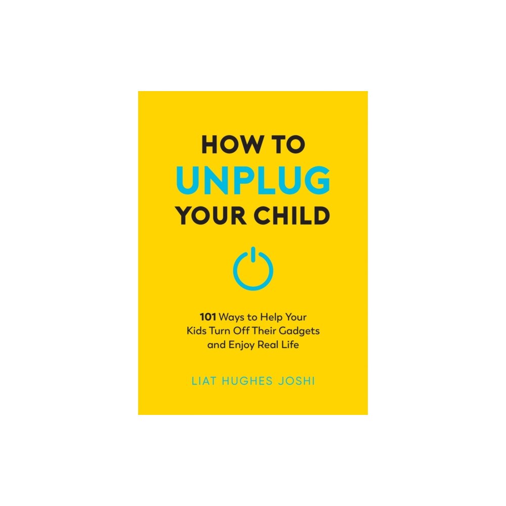 Summersdale Publishers How to Unplug Your Child NEW EDITION (häftad, eng)