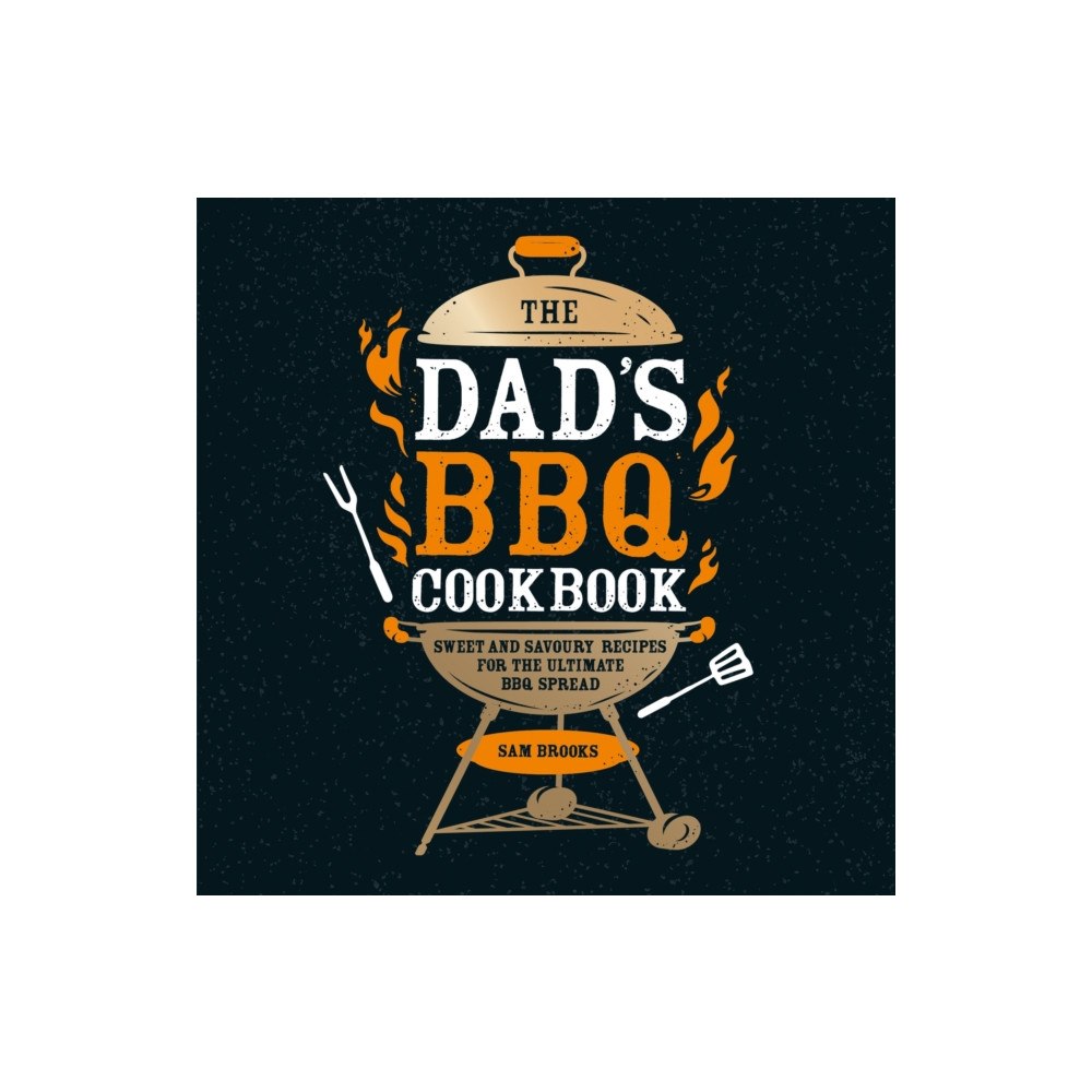 Octopus publishing group The Dad's BBQ Cookbook (inbunden, eng)