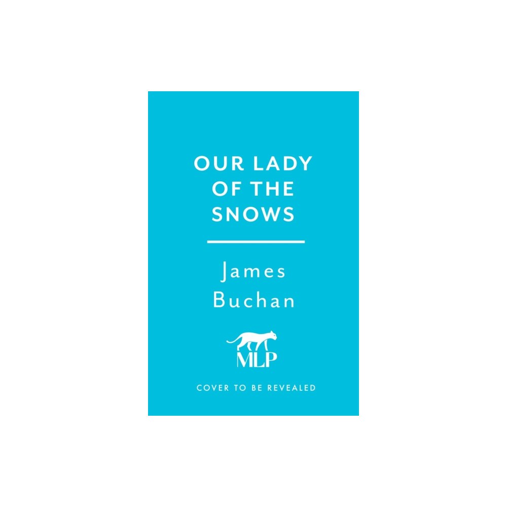Headline Publishing Group Our Lady of the Snows (inbunden, eng)