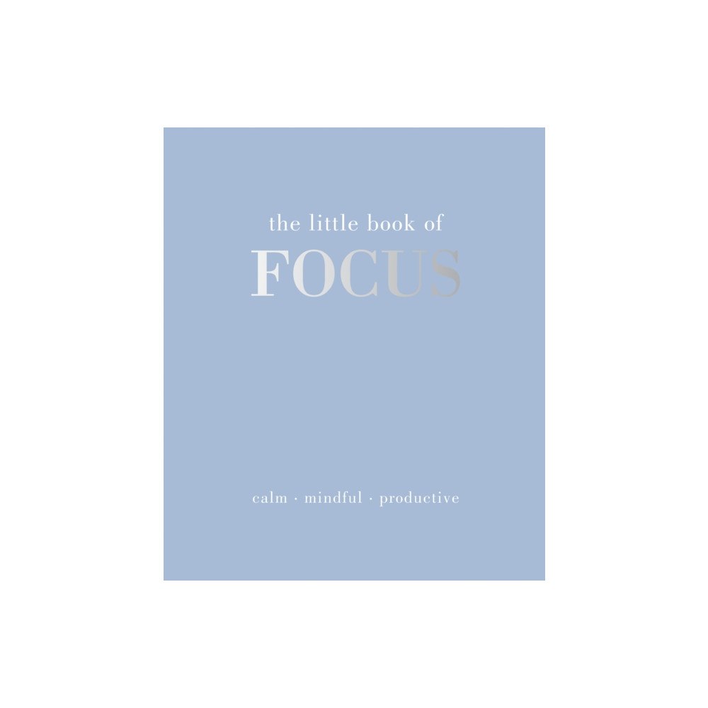 Quadrille Publishing Ltd The Little Book of Focus (inbunden, eng)