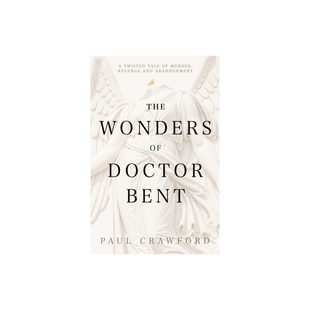 Cranthorpe Millner Publishers The Wonders of Doctor Bent (häftad, eng)