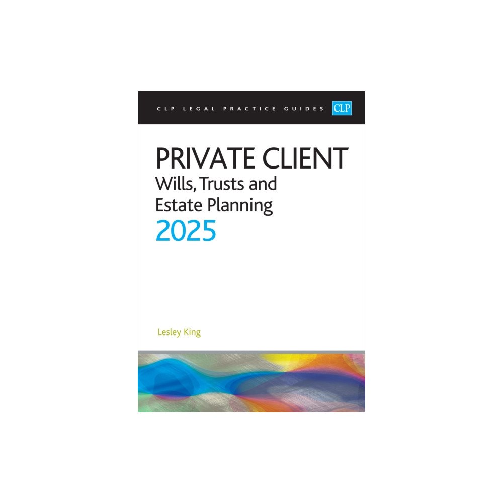 The University of Law Publishing Limited Private Client 2025: (häftad, eng)