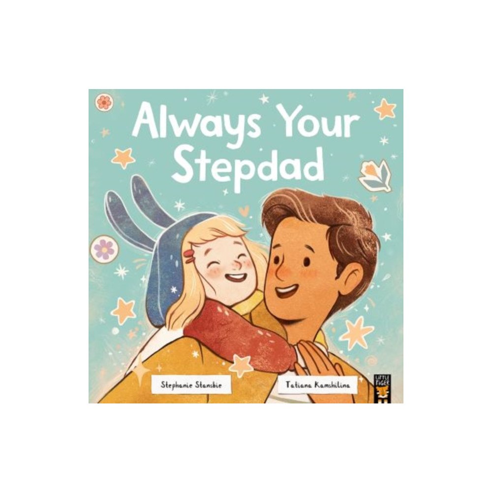 Little Tiger Press Group Always Your Stepdad (häftad, eng)
