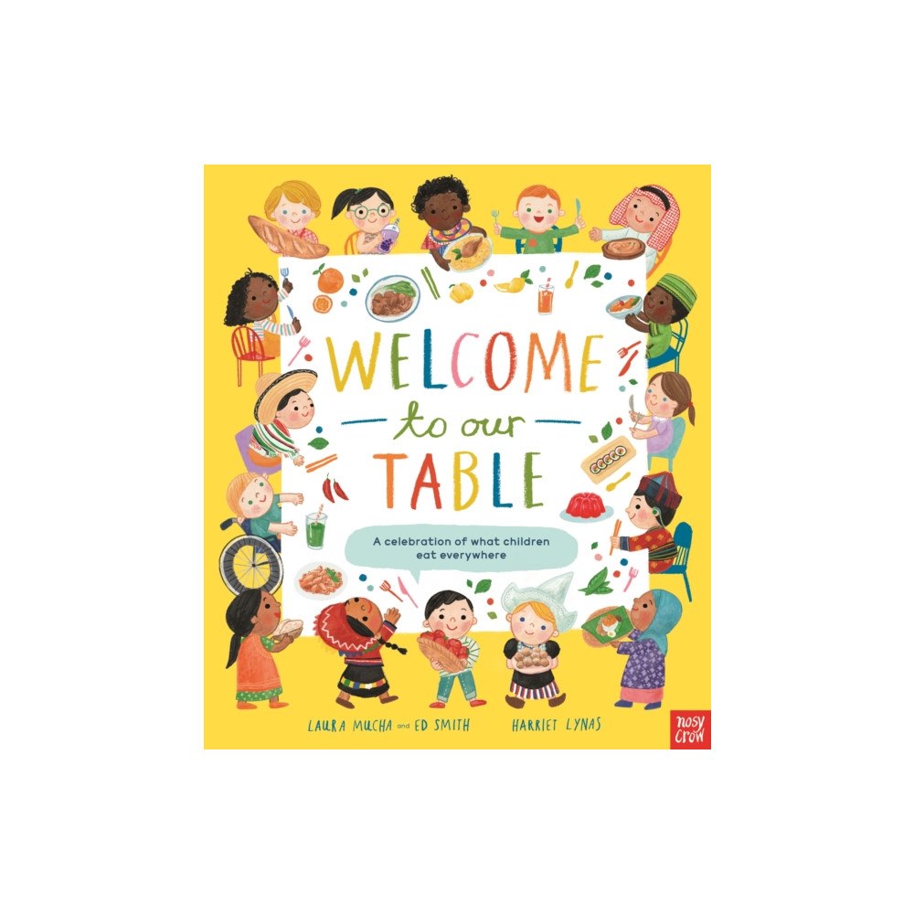 Nosy Crow Ltd Welcome to Our Table: A Celebration of What Children Eat Everywhere (häftad, eng)