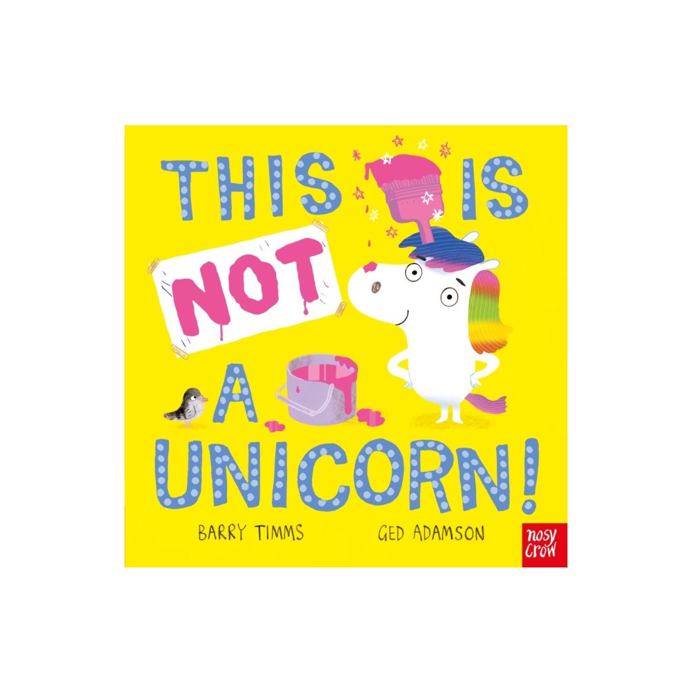 Nosy Crow Ltd This Is NOT a Unicorn! (bok, board book, eng)