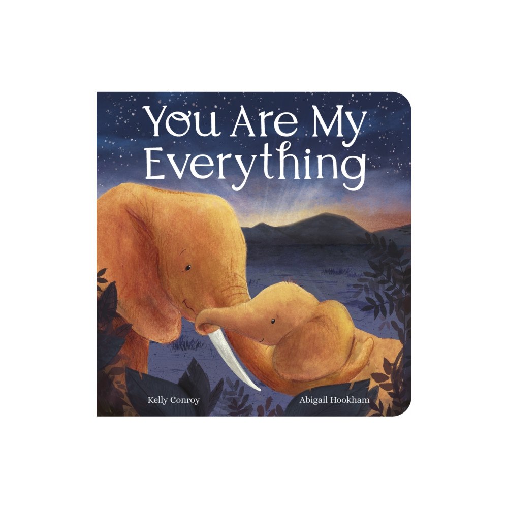 Little Tiger Press Group You Are My Everything (bok, board book, eng)
