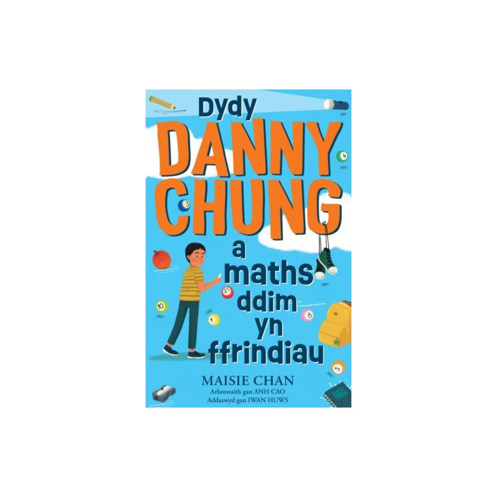 Atebol Cyfyngedig Dydy Danny Chung a Maths Ddim yn Ffrindiau (häftad, wel)