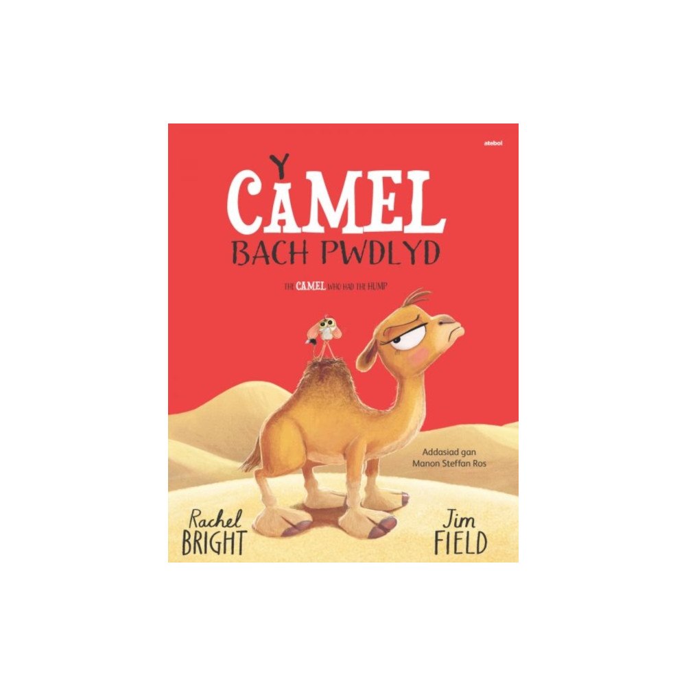 Atebol Cyfyngedig Y Camel Bach Pwdlyd / The Camel who had the hump (häftad, eng)