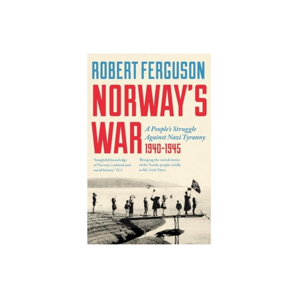 Bloomsbury Publishing PLC Norway's War (inbunden, eng)
