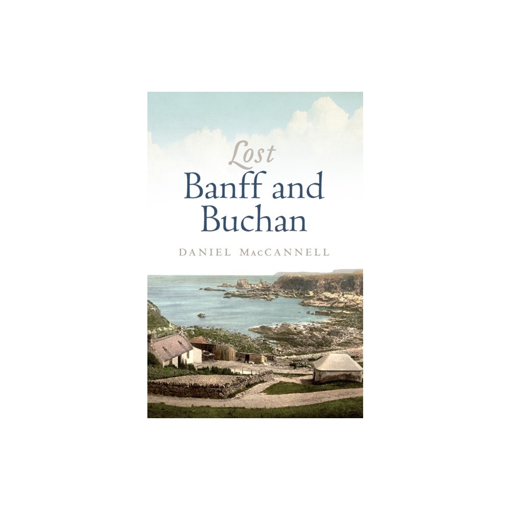 Birlinn General Lost Banff and Buchan (häftad, eng)