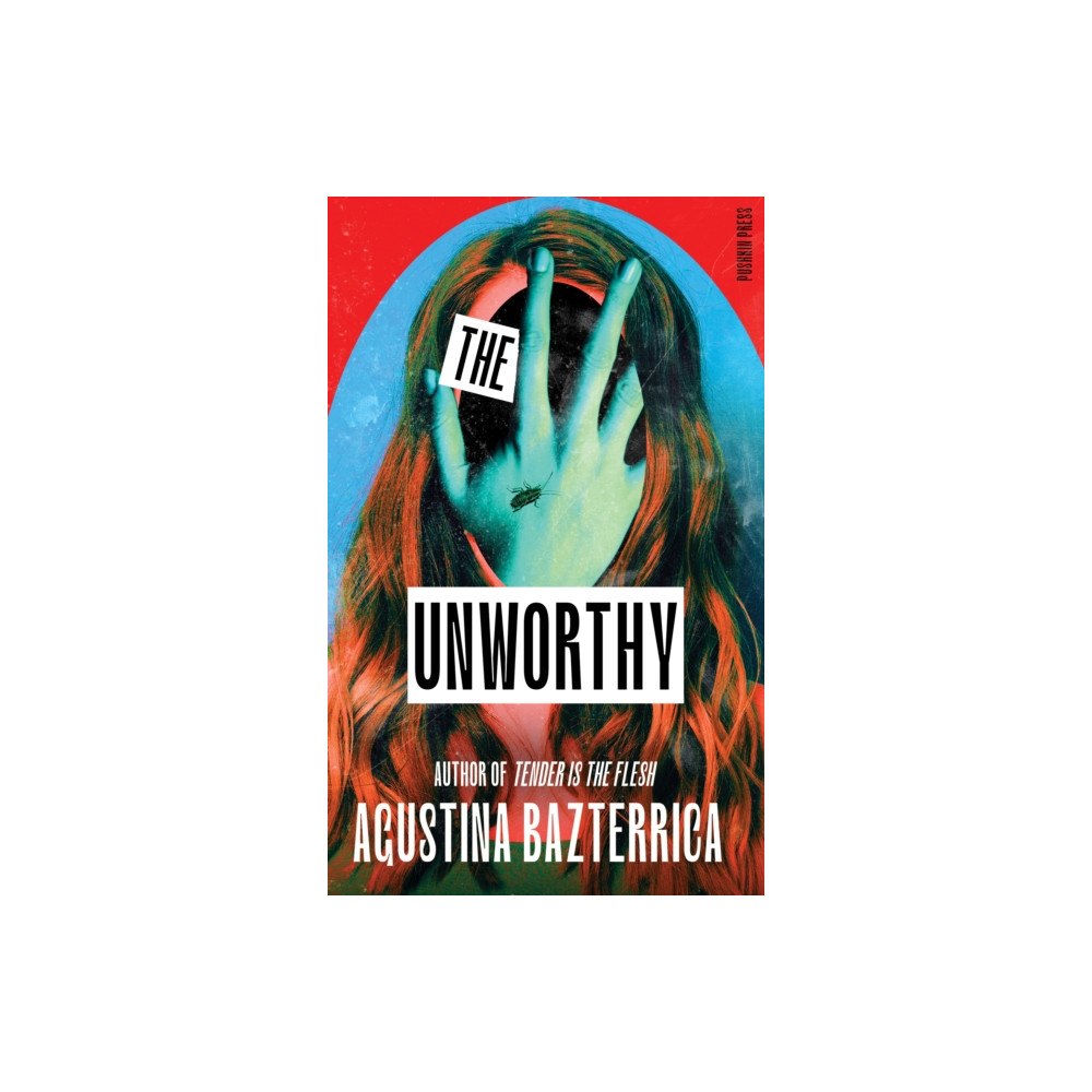 Pushkin Press The Unworthy (inbunden, eng)