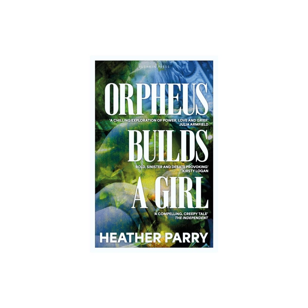 Pushkin Press Orpheus Builds A Girl (häftad, eng)