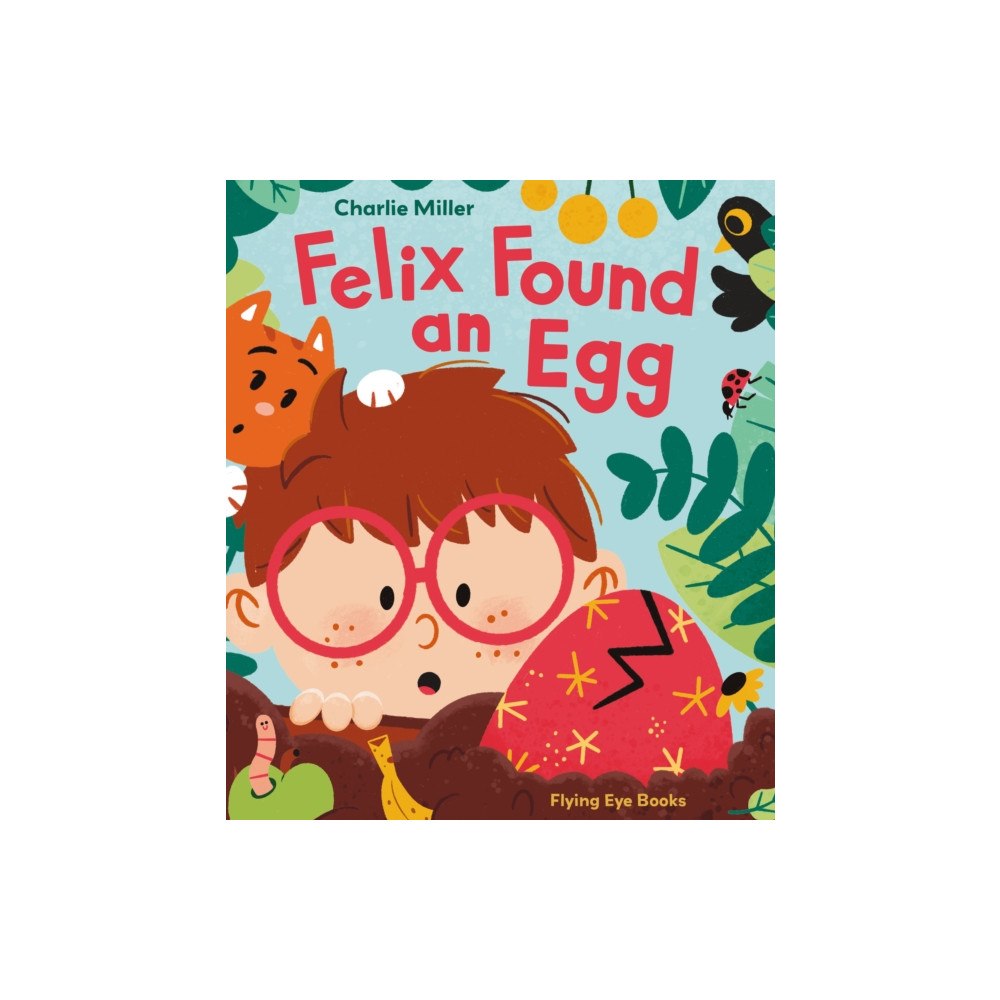 Flying Eye Books Felix Found an Egg (inbunden, eng)