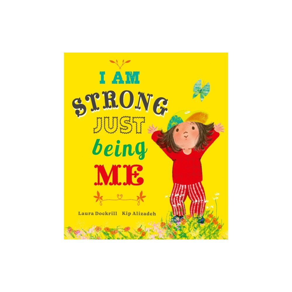 Little Tiger Press Group I Am Strong Just Being Me (inbunden, eng)