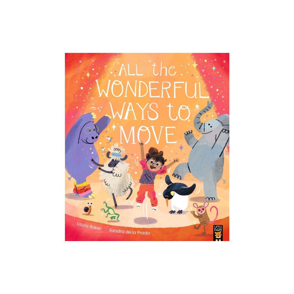 Little Tiger Press Group All the Wonderful Ways to Move (häftad, eng)