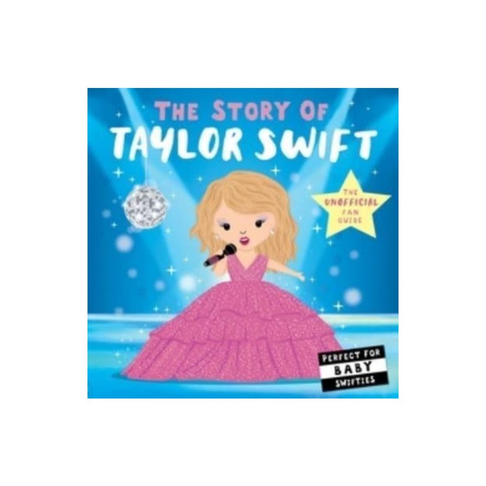 Little Tiger Press Group The Story of Taylor Swift (bok, board book, eng)