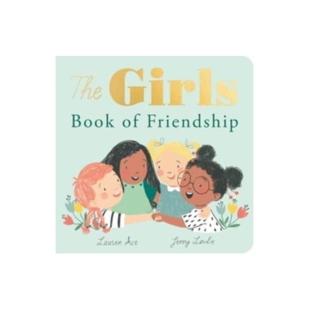 Little Tiger Press Group The Girls Book of Friendship (bok, board book, eng)
