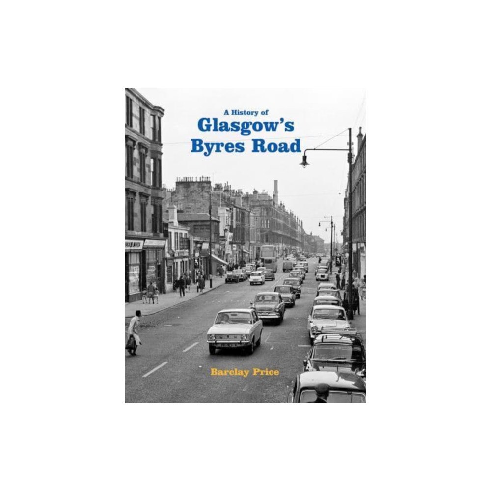 Stenlake Publishing A History of Glasgow's Byres Road (häftad, eng)