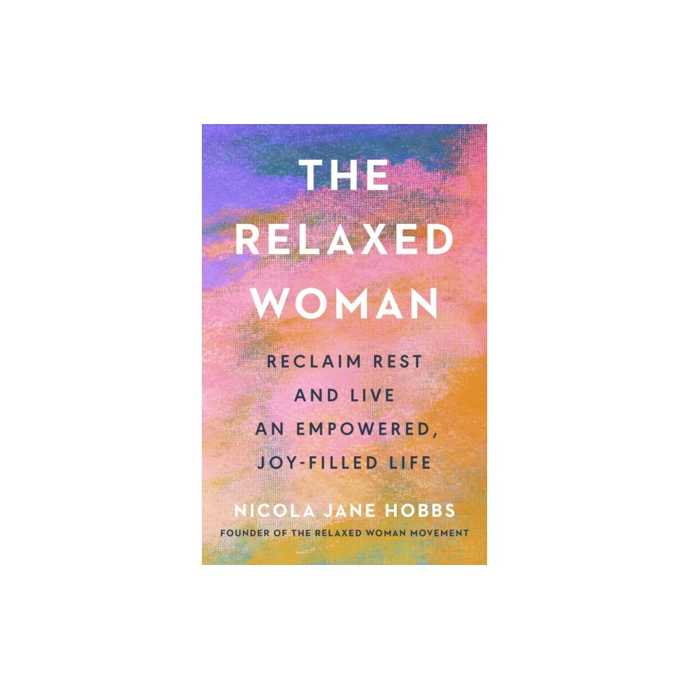 Ebury Publishing The Relaxed Woman (inbunden, eng)