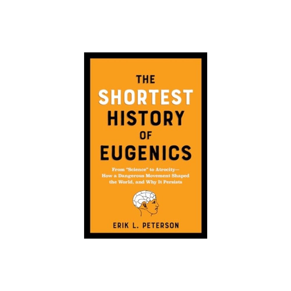 The  Experiment LLC The Shortest History of Eugenics (häftad, eng)