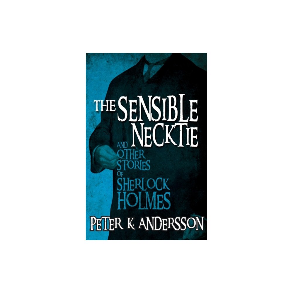 MX Publishing The Sensible Necktie and Other Stories of Sherlock Holmes (häftad, eng)