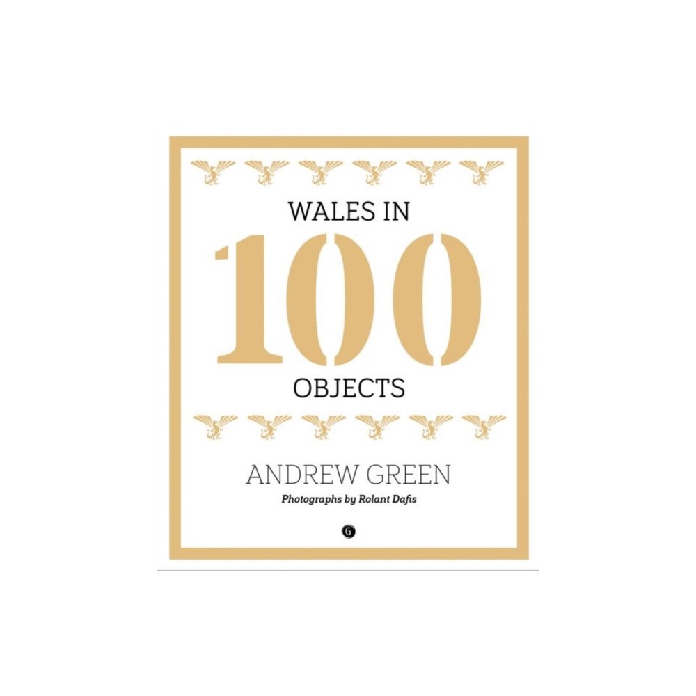 Gomer Press Wales in 100 Objects (inbunden, eng)