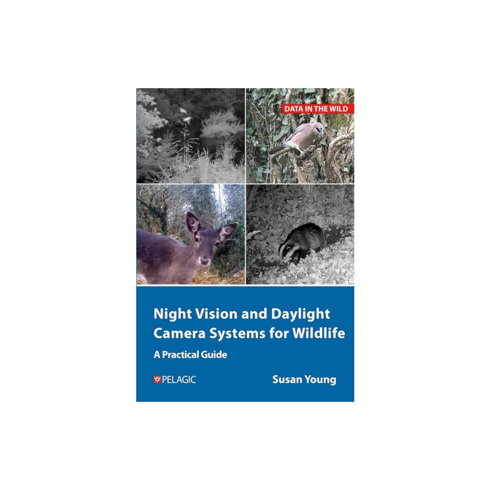 Pelagic Publishing Night Vision and Daylight Camera Systems for Wildlife (häftad, eng)
