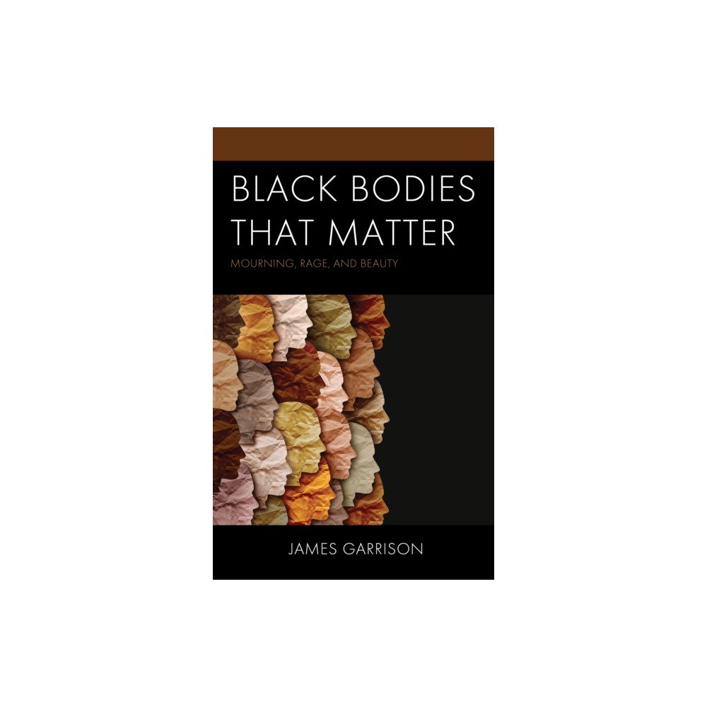 Bloomsbury Publishing PLC Black Bodies That Matter (inbunden, eng)