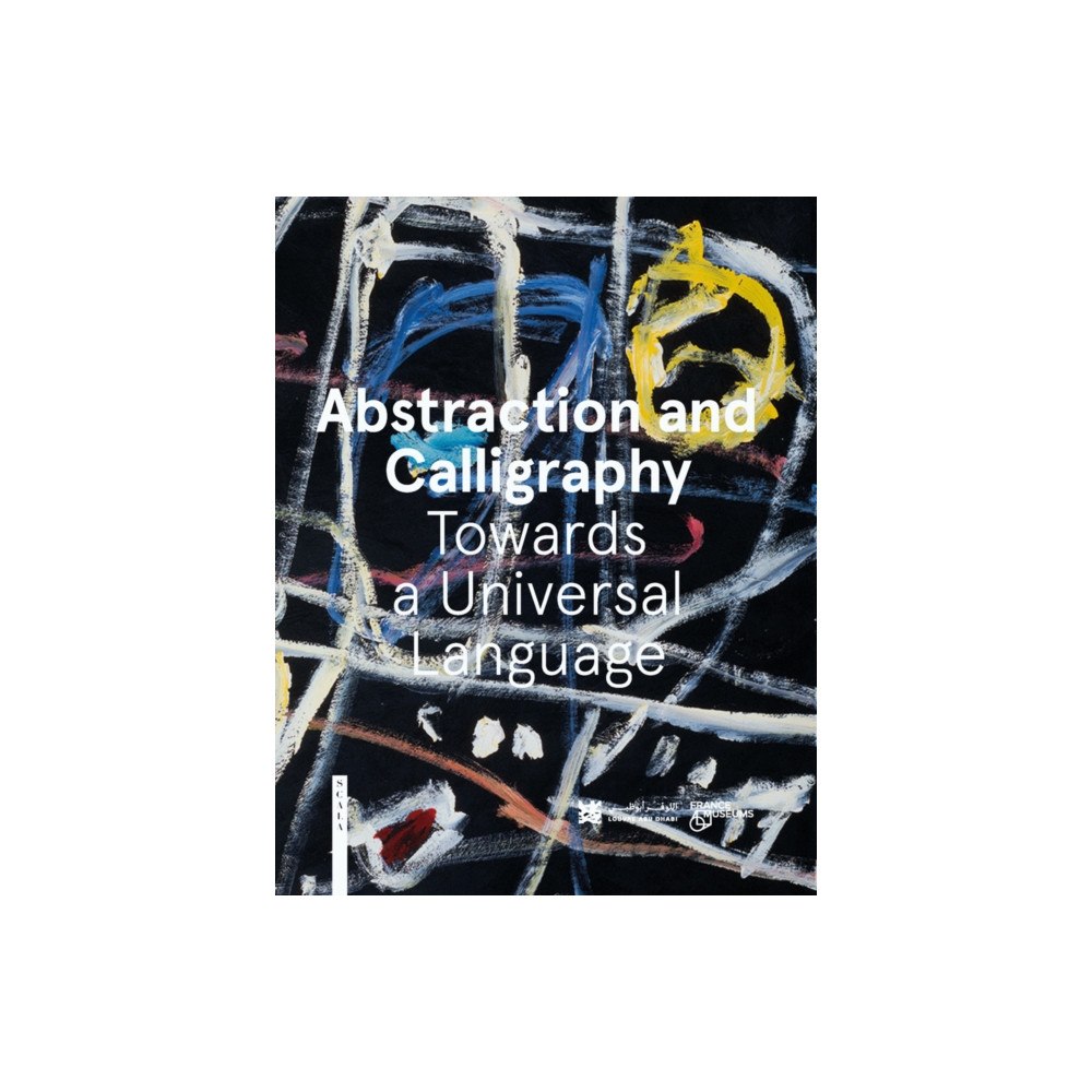 Scala Arts & Heritage Publishers Ltd Abstraction and Calligraphy (inbunden, eng)