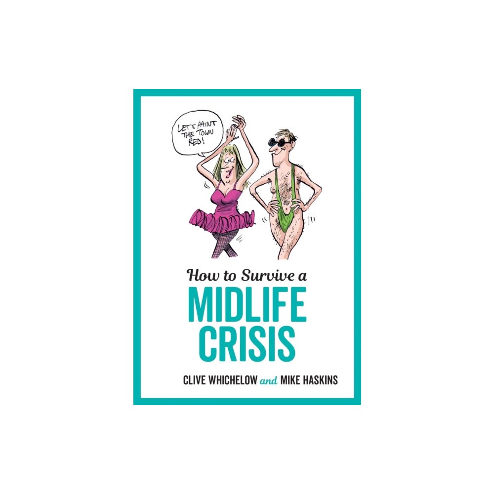 Octopus publishing group How to Survive a Midlife Crisis (inbunden, eng)